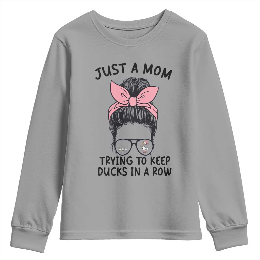 Just A Mom Trying To Keep Her Ducks In A Row Youth Sweatshirt Funny Duck Mom Messy Hair Bun Moms Life TS14 Sport Gray Print Your Wear