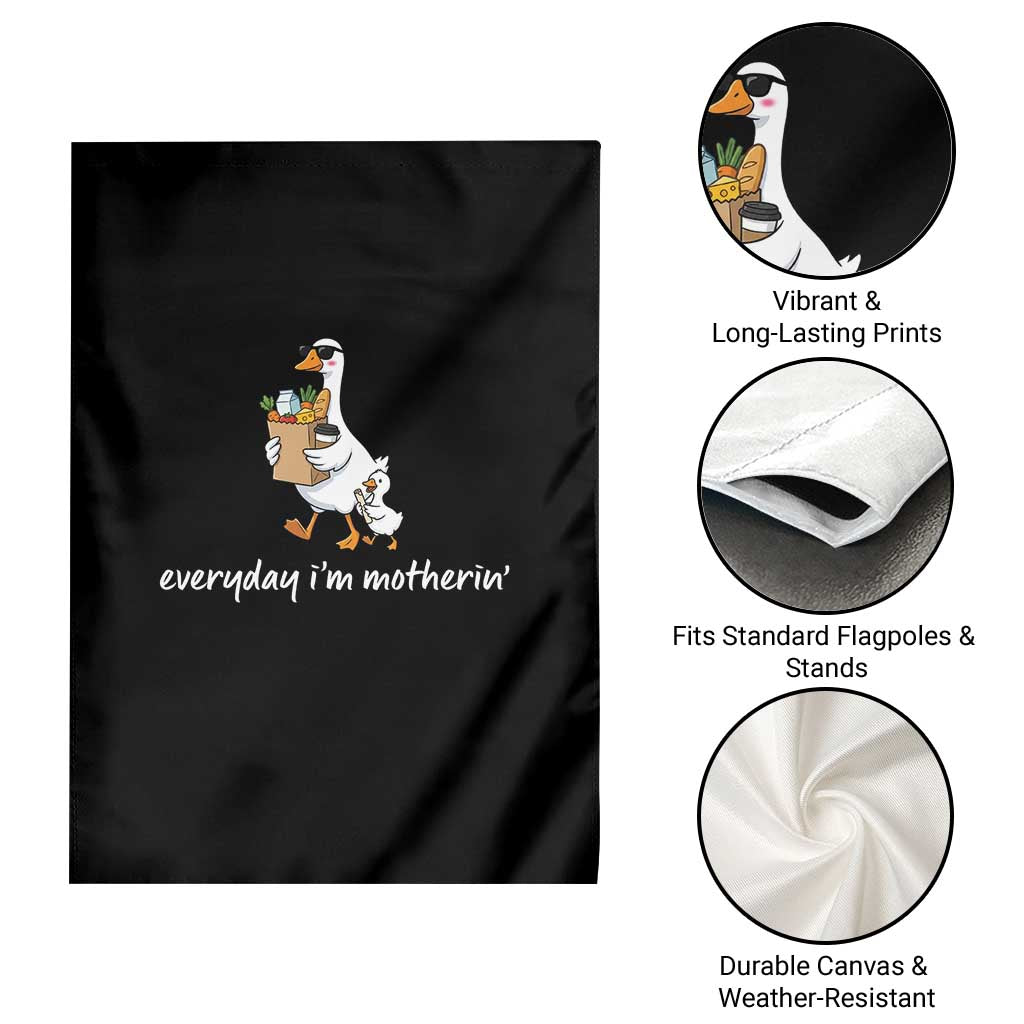Everyday I'm Motherin Garden Flag Funny Goose Mom TS14 Print Your Wear
