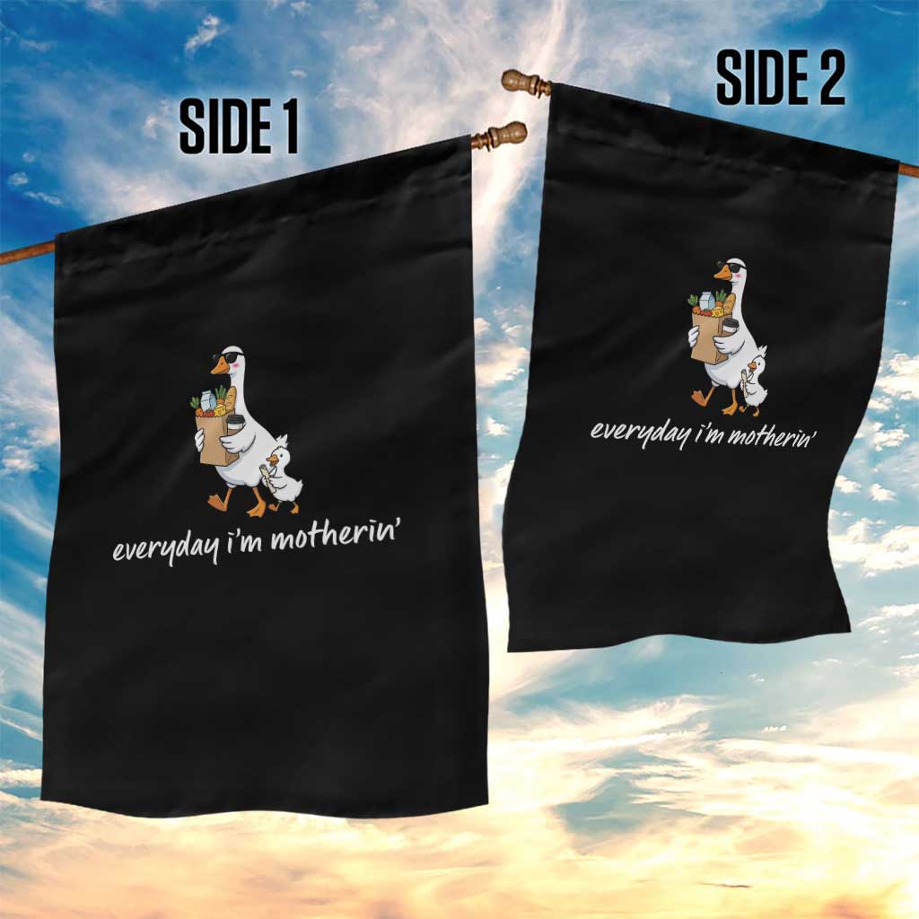 Everyday I'm Motherin Garden Flag Funny Goose Mom TS14 Print Your Wear