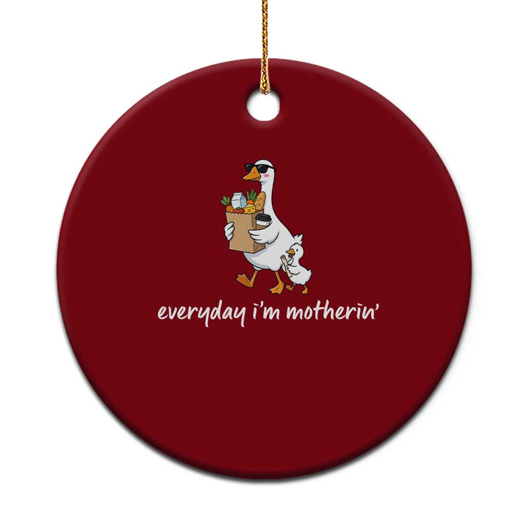 Everyday I'm Motherin Ceramic Ornament Funny Goose Mom TS14 1pc Red Print Your Wear