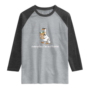 Everyday I'm Motherin Raglan Shirt Funny Goose Mom TS14 Heather Gray Heather Charcoal Print Your Wear