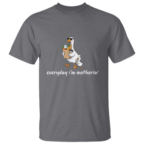 Everyday I'm Motherin T Shirt Funny Goose Mom TS14 Charcoal Print Your Wear