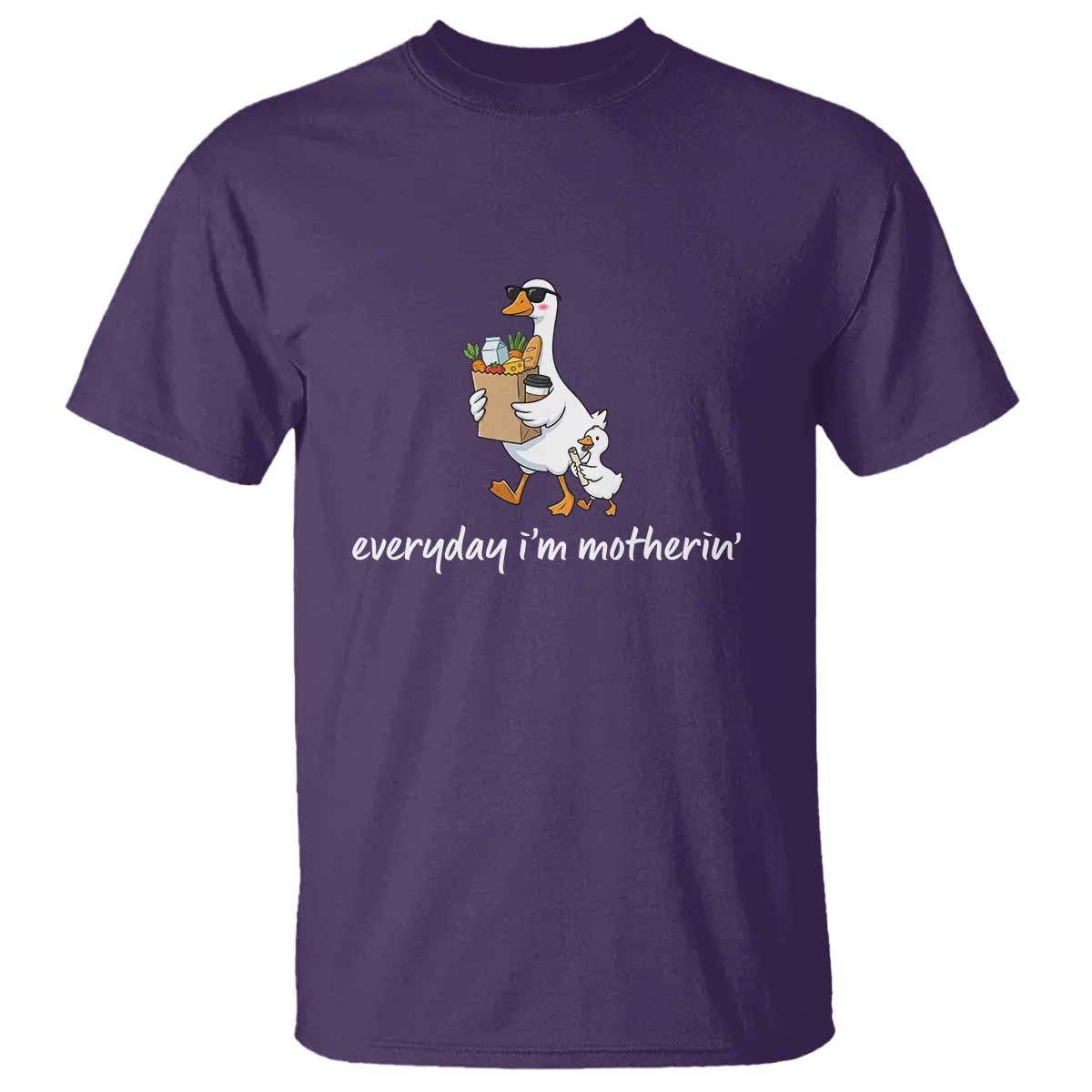 Everyday I'm Motherin T Shirt Funny Goose Mom TS14 Purple Print Your Wear