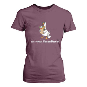 Everyday I'm Motherin T Shirt For Women Funny Goose Mom TS14 Maroon Print Your Wear