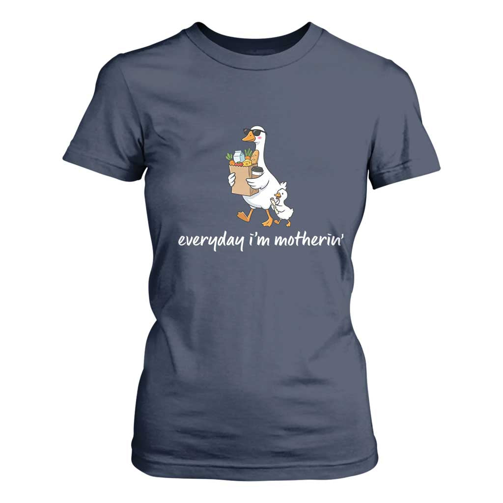 Everyday I'm Motherin T Shirt For Women Funny Goose Mom TS14 Navy Print Your Wear