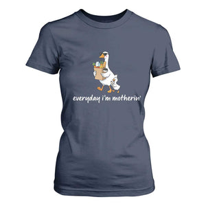 Everyday I'm Motherin T Shirt For Women Funny Goose Mom TS14 Navy Print Your Wear