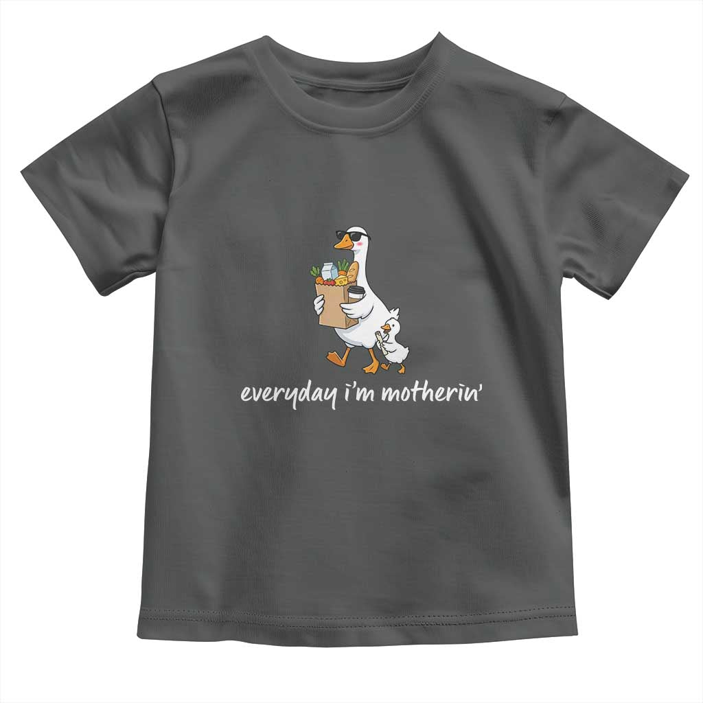 Everyday I'm Motherin Toddler T Shirt Funny Goose Mom TS14 Dark Heather Print Your Wear