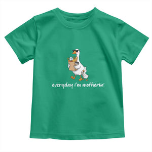 Everyday I'm Motherin Toddler T Shirt Funny Goose Mom TS14 Irish Green Print Your Wear