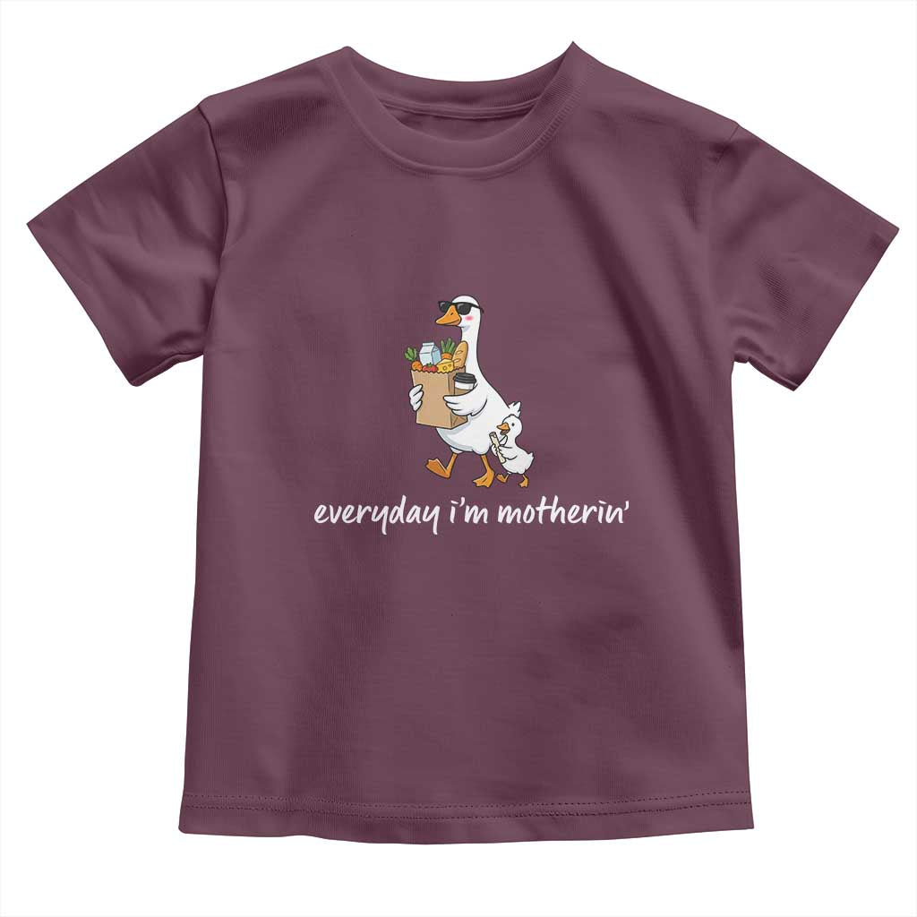 Everyday I'm Motherin Toddler T Shirt Funny Goose Mom TS14 Maroon Print Your Wear