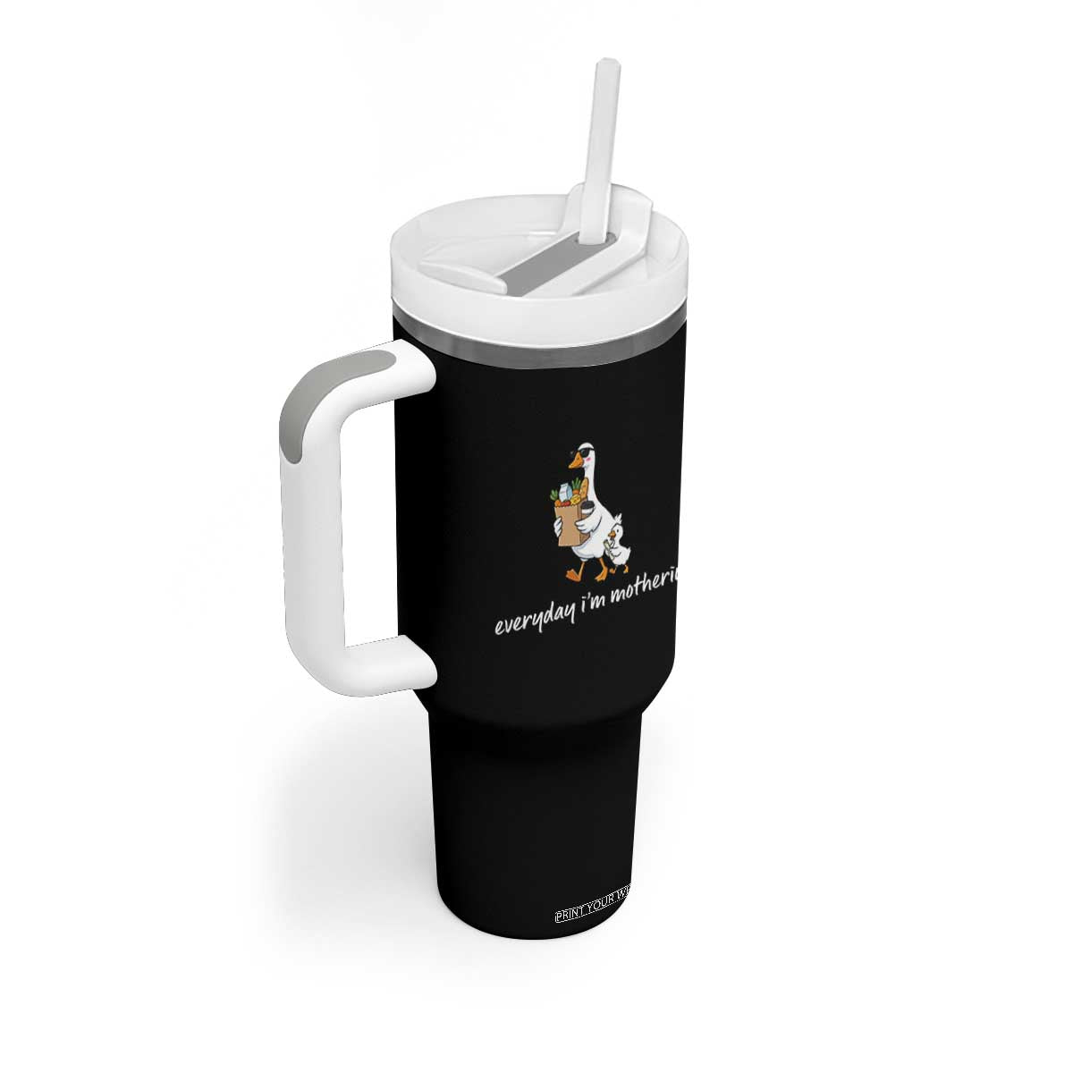 Everyday I'm Motherin Tumbler With Handle Funny Goose Mom TS14 Print Your Wear