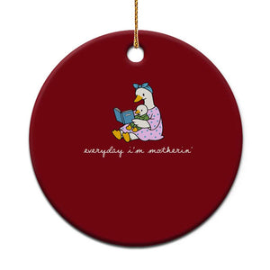 Everyday I'm Motherin Ceramic Ornament Funny Goose Mom Mother Day Gifts TS14 1pc Red Print Your Wear