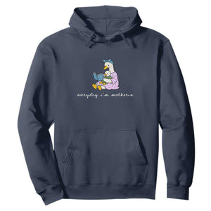 Everyday I'm Motherin Hoodie Funny Goose Mom Mother Day Gifts TS14 Navy Print Your Wear