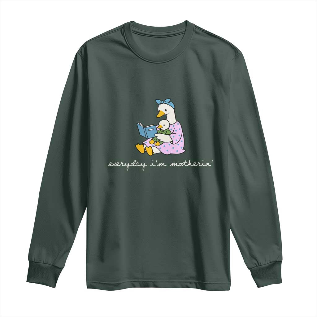 Everyday I'm Motherin Long Sleeve Shirt Funny Goose Mom Mother Day Gifts TS14 Dark Forest Green Print Your Wear