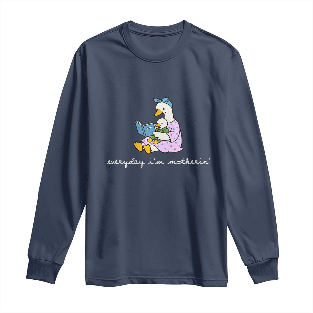 Everyday I'm Motherin Long Sleeve Shirt Funny Goose Mom Mother Day Gifts TS14 Navy Print Your Wear
