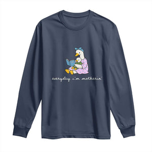 Everyday I'm Motherin Long Sleeve Shirt Funny Goose Mom Mother Day Gifts TS14 Navy Print Your Wear