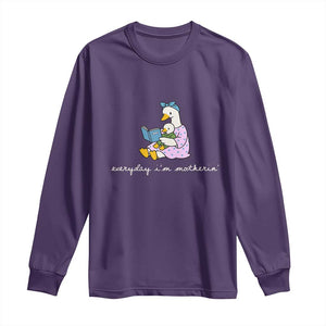 Everyday I'm Motherin Long Sleeve Shirt Funny Goose Mom Mother Day Gifts TS14 Purple Print Your Wear