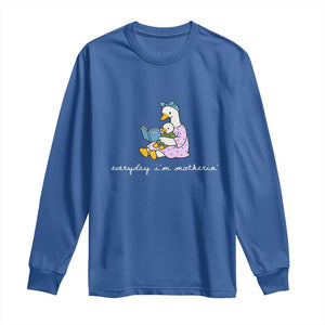 Everyday I'm Motherin Long Sleeve Shirt Funny Goose Mom Mother Day Gifts TS14 Royal Blue Print Your Wear