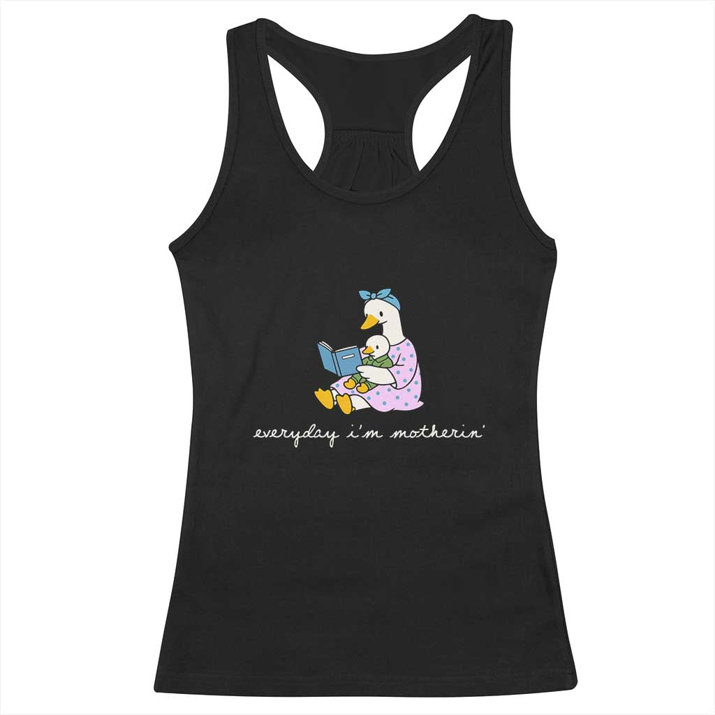 Everyday I'm Motherin Racerback Tank Top Funny Goose Mom Mother Day Gifts TS14 Black Print Your Wear