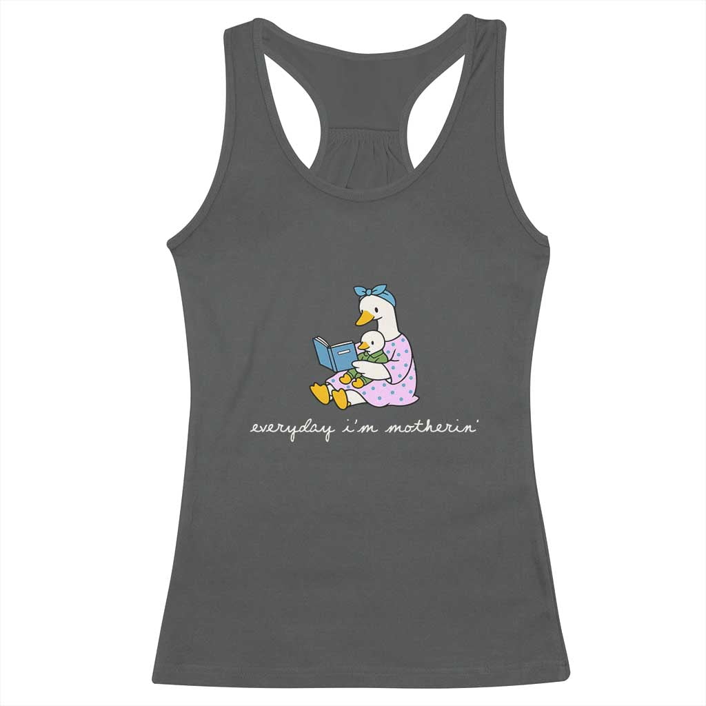 Everyday I'm Motherin Racerback Tank Top Funny Goose Mom Mother Day Gifts TS14 Dark Heather Print Your Wear
