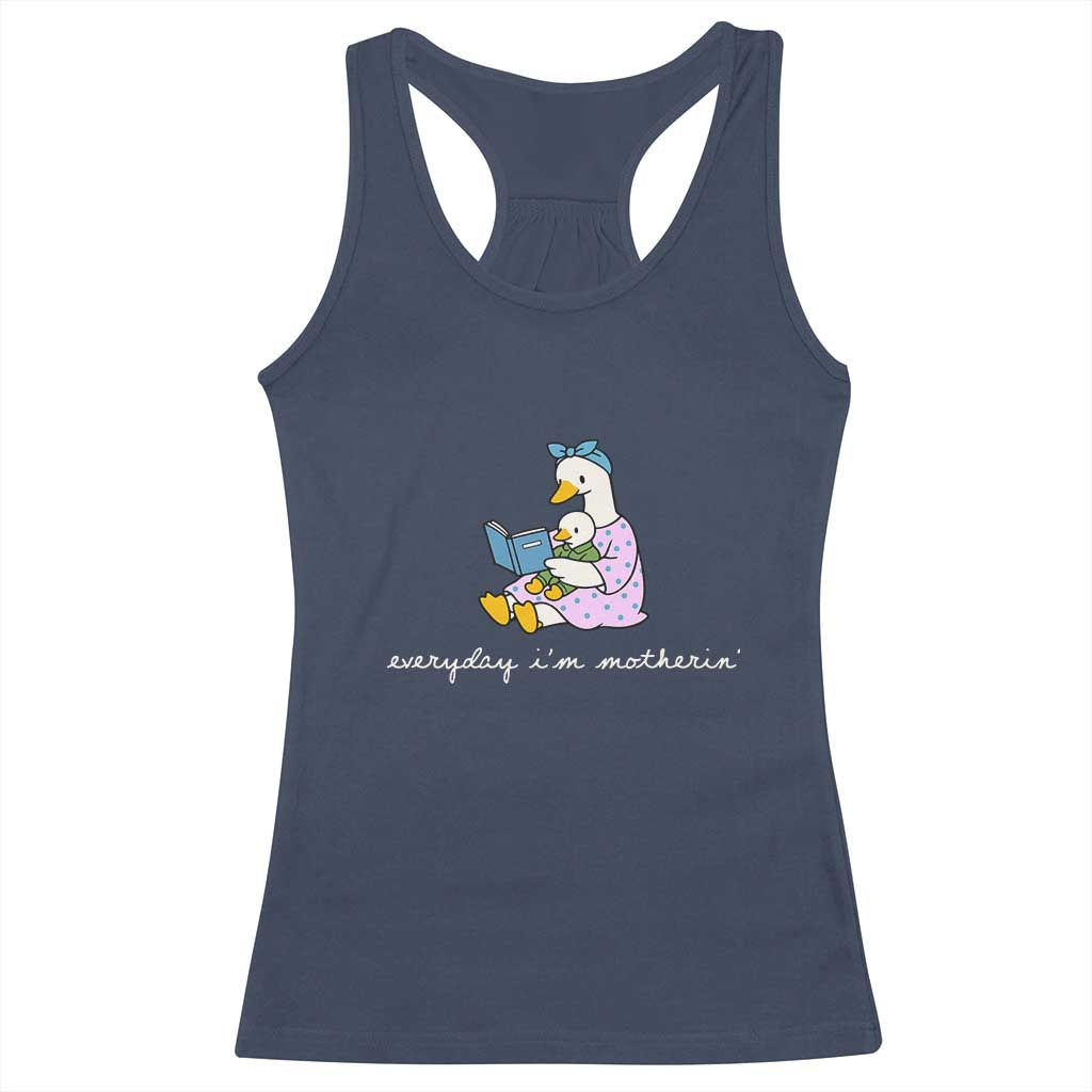 Everyday I'm Motherin Racerback Tank Top Funny Goose Mom Mother Day Gifts TS14 Navy Print Your Wear