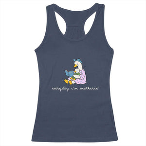 Everyday I'm Motherin Racerback Tank Top Funny Goose Mom Mother Day Gifts TS14 Navy Print Your Wear