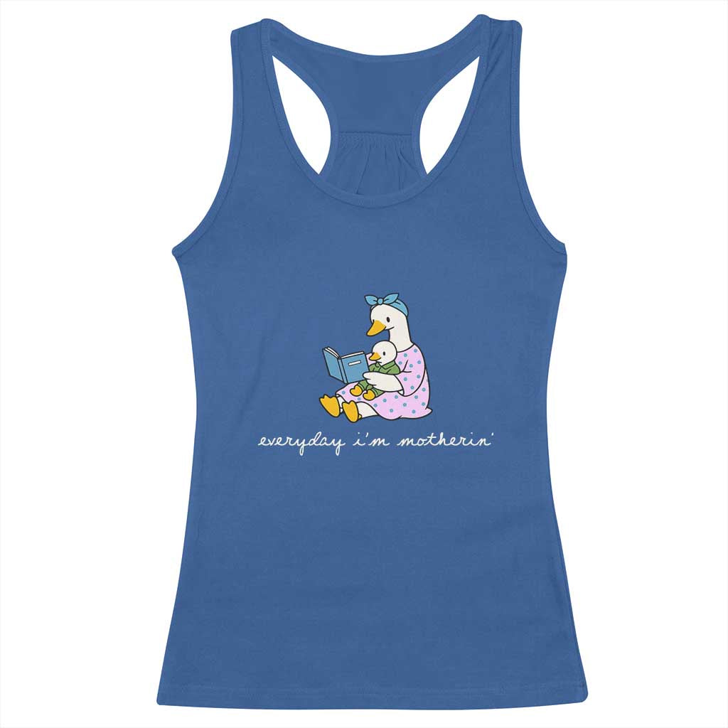 Everyday I'm Motherin Racerback Tank Top Funny Goose Mom Mother Day Gifts TS14 Royal Blue Print Your Wear