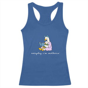 Everyday I'm Motherin Racerback Tank Top Funny Goose Mom Mother Day Gifts TS14 Royal Blue Print Your Wear
