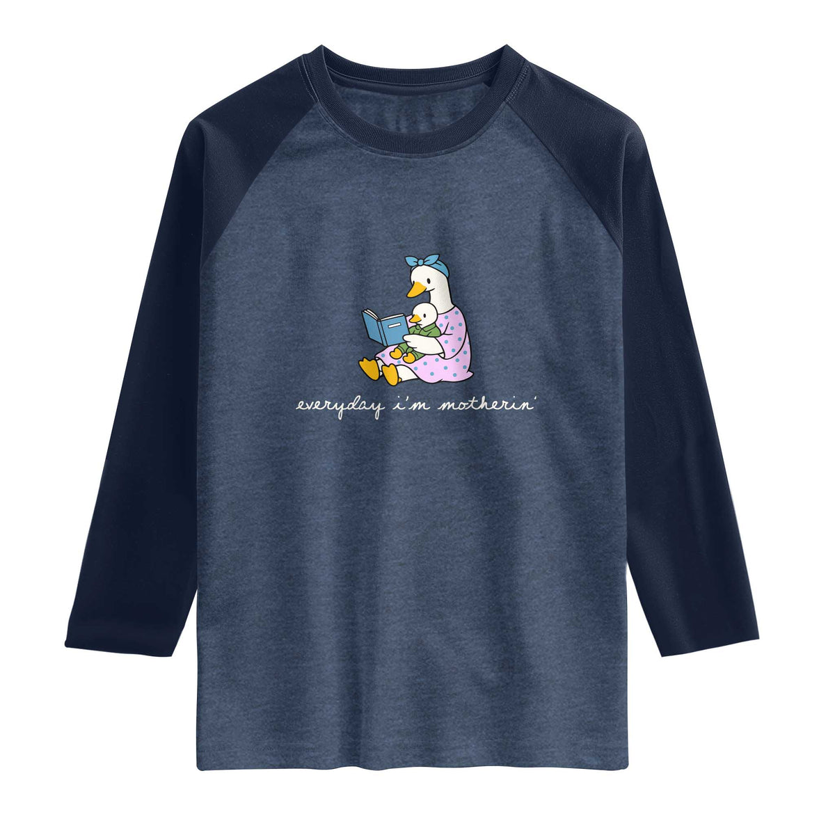 Everyday I'm Motherin Raglan Shirt Funny Goose Mom Mother Day Gifts TS14 Heather Denim Navy Print Your Wear