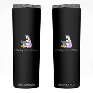 Everyday I'm Motherin Skinny Tumbler Funny Goose Mom Mother Day Gifts TS14 Black Print Your Wear