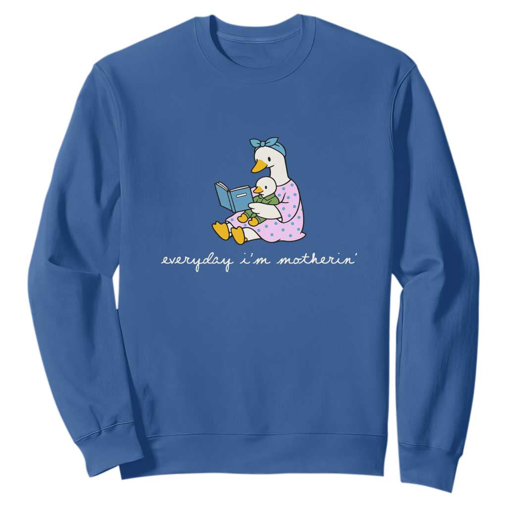 Everyday I'm Motherin Sweatshirt Funny Goose Mom Mother Day Gifts TS14 Royal Blue Print Your Wear