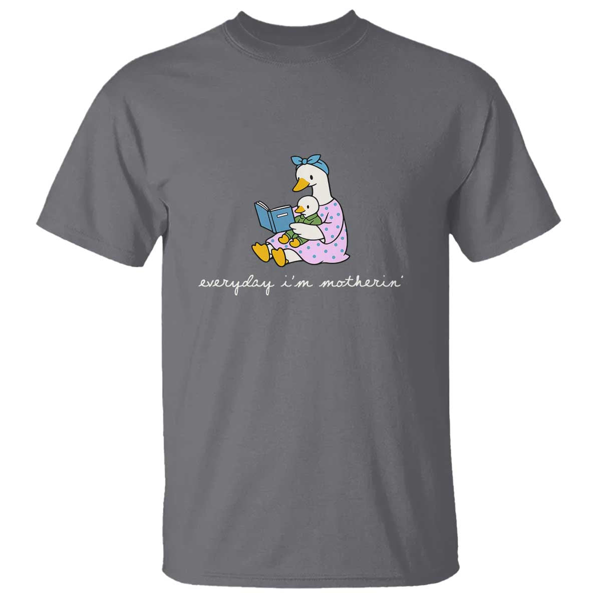 Everyday I'm Motherin T Shirt Funny Goose Mom Mother Day Gifts TS14 Charcoal Print Your Wear