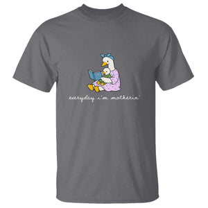 Everyday I'm Motherin T Shirt Funny Goose Mom Mother Day Gifts TS14 Charcoal Print Your Wear