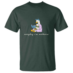 Everyday I'm Motherin T Shirt Funny Goose Mom Mother Day Gifts TS14 Dark Forest Green Print Your Wear