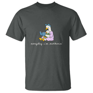 Everyday I'm Motherin T Shirt Funny Goose Mom Mother Day Gifts TS14 Dark Heather Print Your Wear