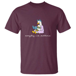 Everyday I'm Motherin T Shirt Funny Goose Mom Mother Day Gifts TS14 Maroon Print Your Wear