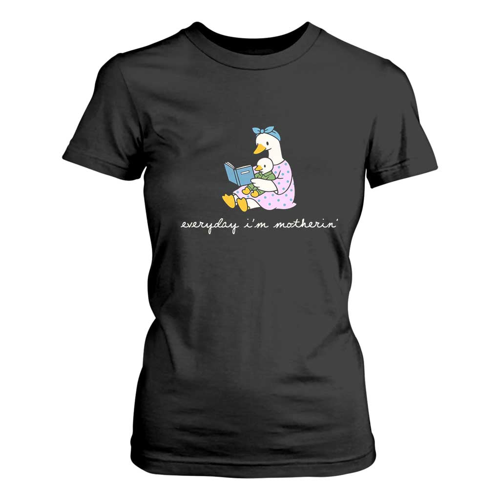 Everyday I'm Motherin T Shirt For Women Funny Goose Mom Mother Day Gifts TS14 Black Print Your Wear