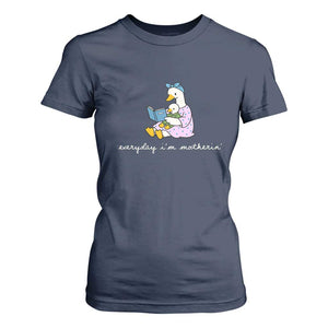 Everyday I'm Motherin T Shirt For Women Funny Goose Mom Mother Day Gifts TS14 Navy Print Your Wear