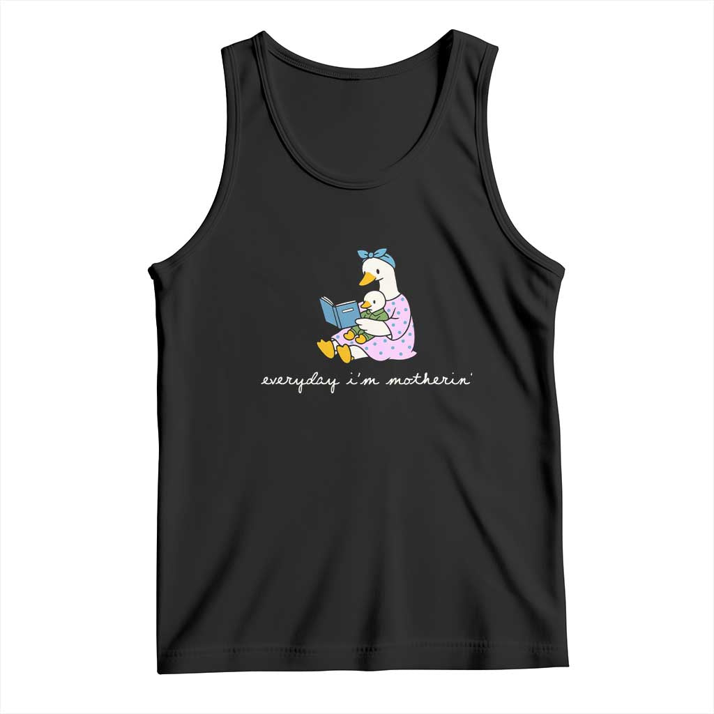 Everyday I'm Motherin Tank Top Funny Goose Mom Mother Day Gifts TS14 Black Print Your Wear