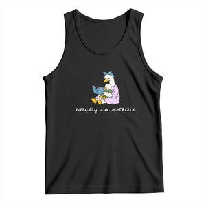 Everyday I'm Motherin Tank Top Funny Goose Mom Mother Day Gifts TS14 Black Print Your Wear