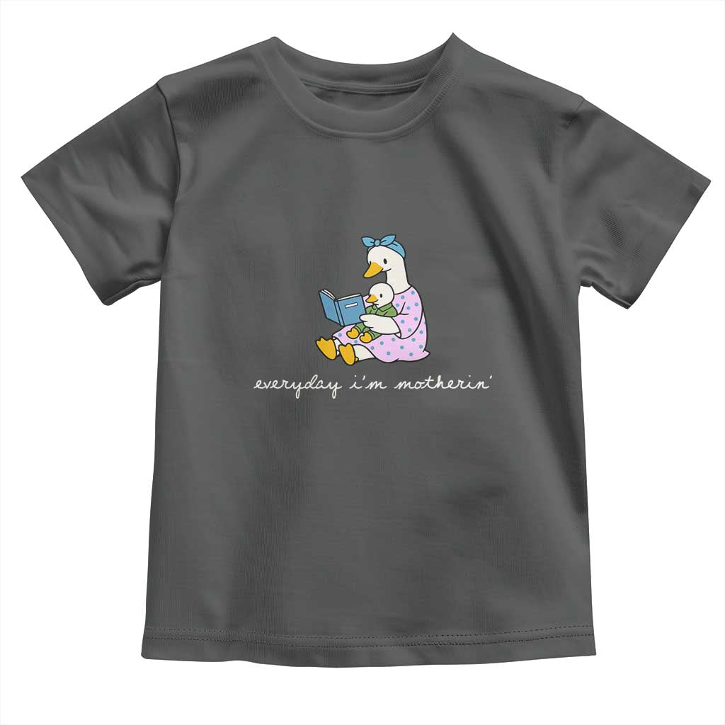 Everyday I'm Motherin Toddler T Shirt Funny Goose Mom Mother Day Gifts TS14 Dark Heather Print Your Wear