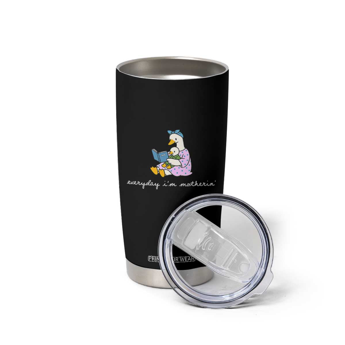 Everyday I'm Motherin Tumbler Cup Funny Goose Mom Mother Day Gifts TS14 Print Your Wear