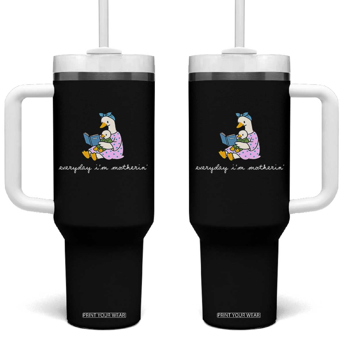 Everyday I'm Motherin Tumbler With Handle Funny Goose Mom Mother Day Gifts TS14 One Size: 40 oz Black Print Your Wear