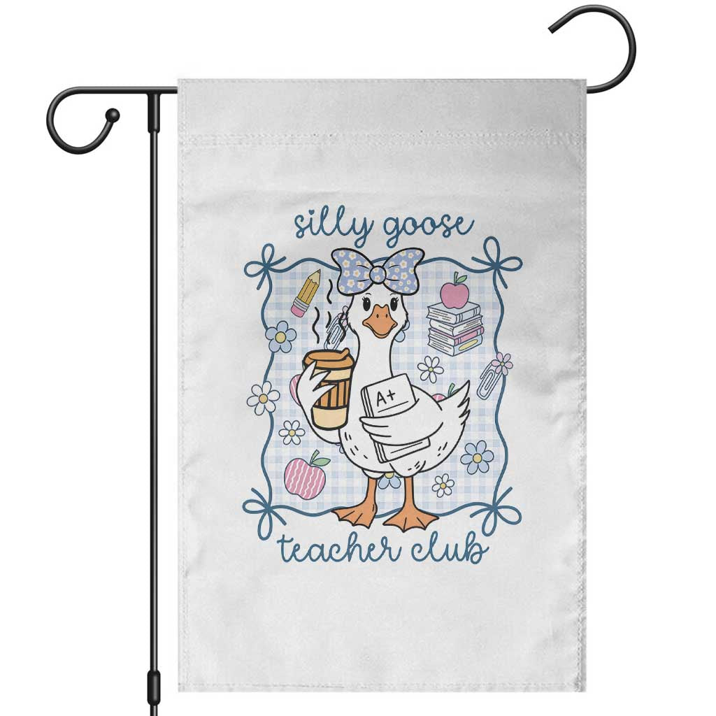 Silly Goose Teacher Club Garden Flag Funny Back to School First Day TS14 White Print Your Wear