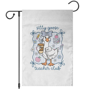 Silly Goose Teacher Club Garden Flag Funny Back to School First Day TS14 White Print Your Wear