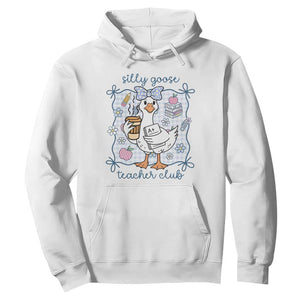 Silly Goose Teacher Club Hoodie Funny Back to School First Day TS14 White Print Your Wear
