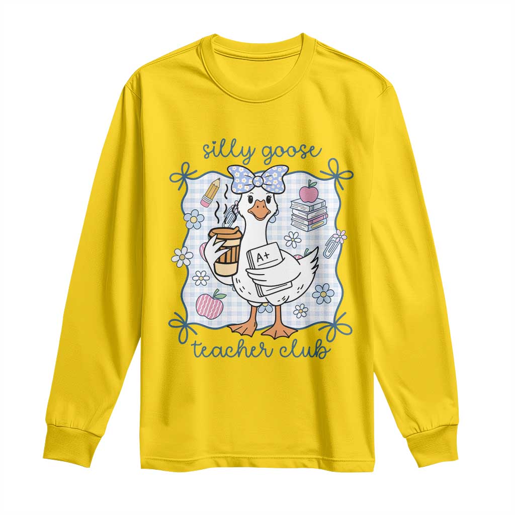 Silly Goose Teacher Club Long Sleeve Shirt Funny Back to School First Day TS14 Daisy Print Your Wear