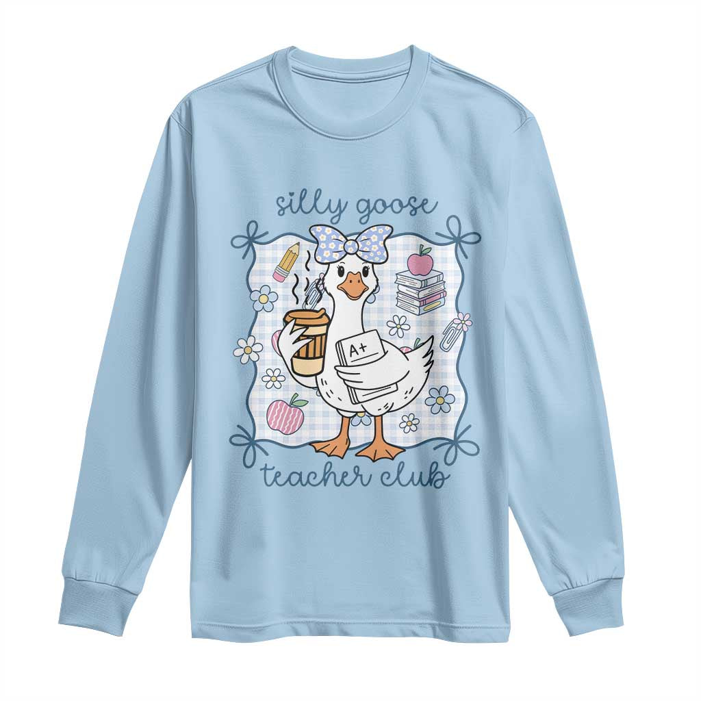 Silly Goose Teacher Club Long Sleeve Shirt Funny Back to School First Day TS14 Light Blue Print Your Wear