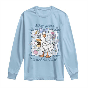 Silly Goose Teacher Club Long Sleeve Shirt Funny Back to School First Day TS14 Light Blue Print Your Wear