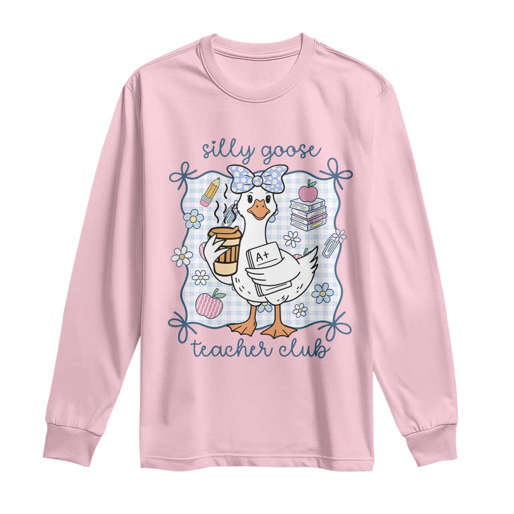 Silly Goose Teacher Club Long Sleeve Shirt Funny Back to School First Day TS14 Light Pink Print Your Wear
