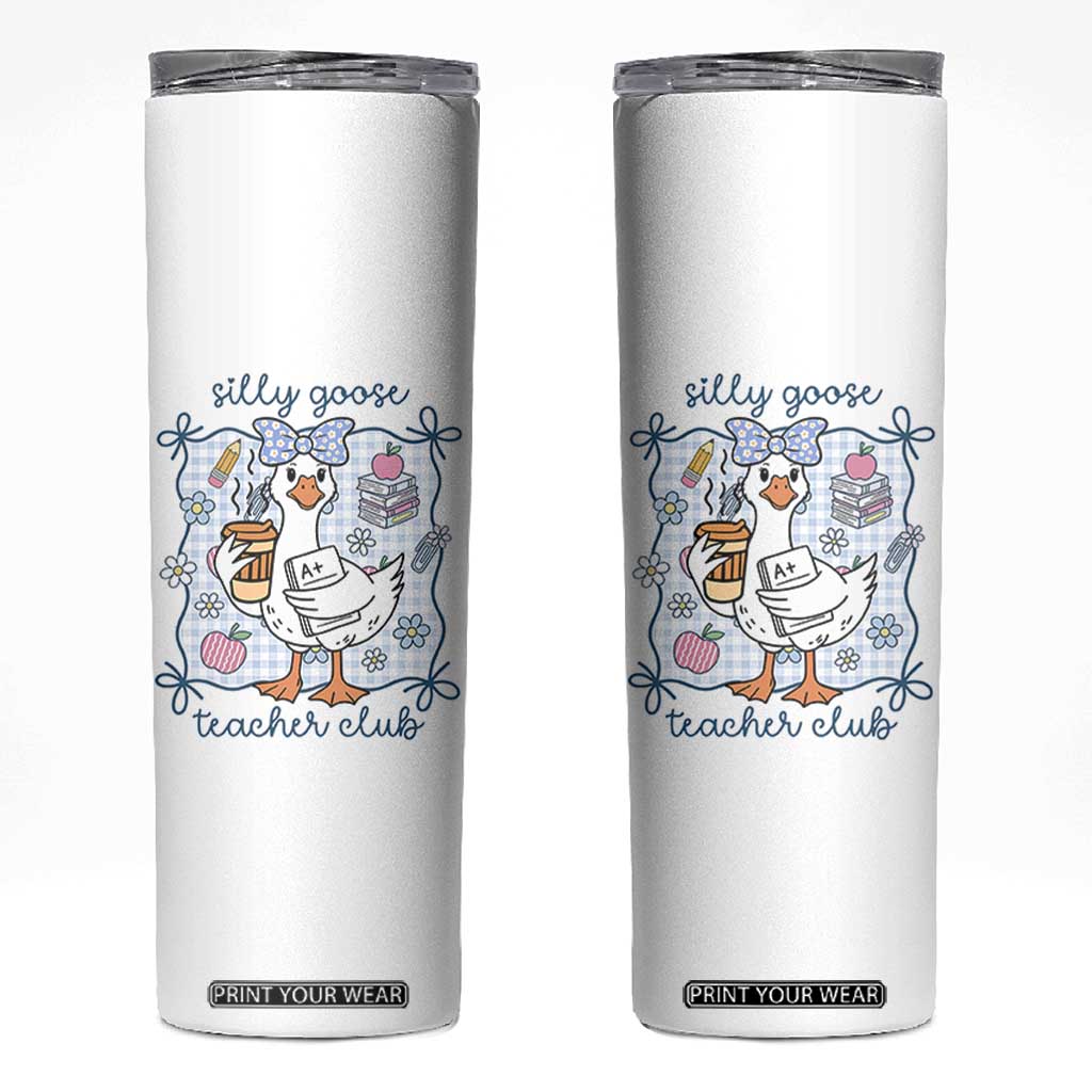 Silly Goose Teacher Club Skinny Tumbler Funny Back to School First Day TS14 White Print Your Wear